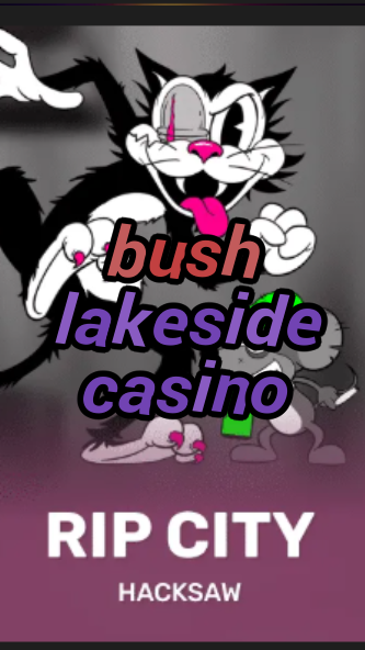 bush lakeside casino-3xn3u5udepyz9m9w5iat.com