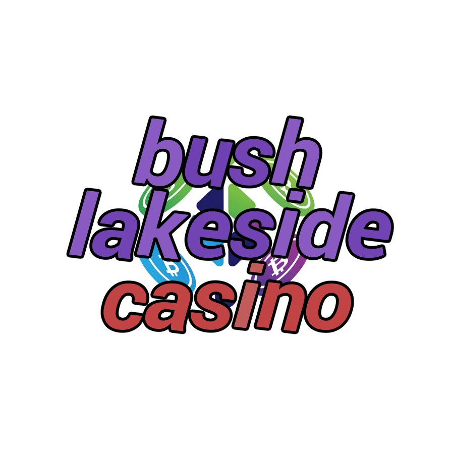 bush lakeside casino